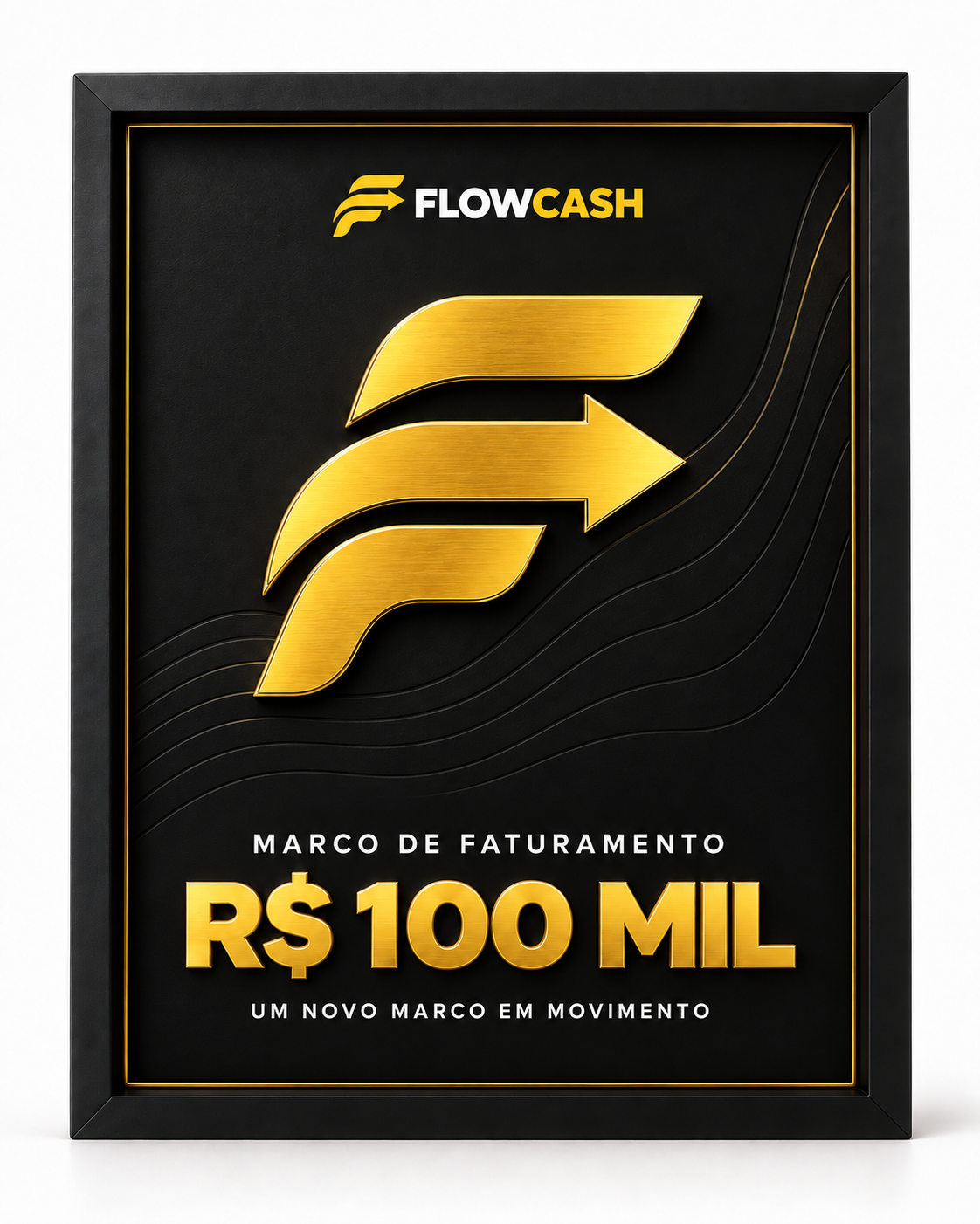 Placa FlowCash de reconhecimento pelo marco de faturamento de R$ 100 mil